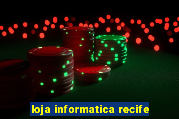 loja informatica recife